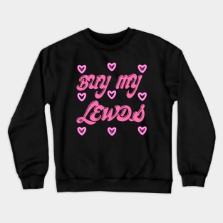 Buy my lewds Crewneck Sweatshirt